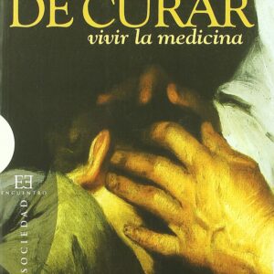El oficio de curar. Vivir la medicina