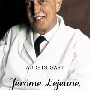 Jérôme Lejeune, un retrato espiritual