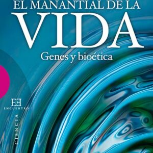 El manantial de la vida. Genes y Bioética